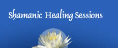 Learn about Shamanic Healing Sessions