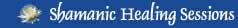 Cicik here for Shamanic Healing Sessions