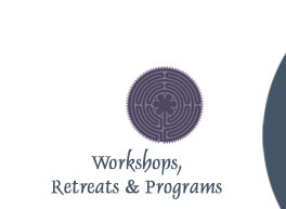Workshops, Retreats and Programs